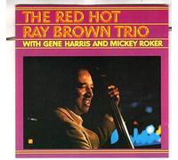 Ray Brown Trio - The Red Hot Ray Brown Trio : Ray Brown Trio