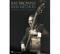 Ray Brown's Bass Method: Essential Scales, Patterns and Exercises [Lingua inglese]