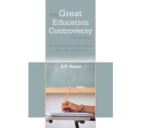 Ray Bryant The Great Education Controversy: Your Schools (Tascabile)