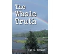 Ray C Brooks The Whole Truth (Tascabile)