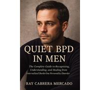 Ray Cabrera Mercado Quiet BPD in Men (Tascabile)