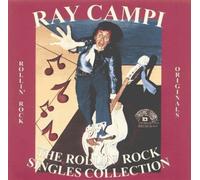 Ray Campi - Rollin' Rock Singles Collection