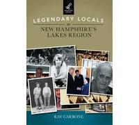 Ray Carbone Legendary Locals of New Hampshire's Lakes Region (Tascabile)