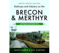 Ray Caston John Ho Railways and Industry on the Brecon & Mert (Copertina rigida)