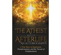 Ray Catania The Atheist and the Afterlife - an Autobiography (Tascabile)