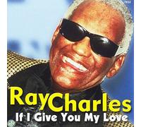 Ray Charles - If I Give You My Love