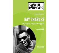 Ray Charles. Il genio senza tempo