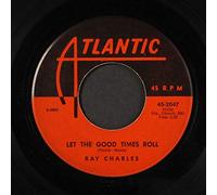 RAY CHARLES - let the good times roll 45 rpm single
