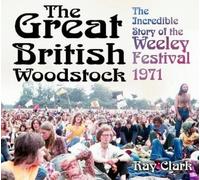 Ray Clark The Great British Woodstock (Tascabile)