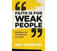 Ray Comfort Faith Is for Weak People (Tascabile)