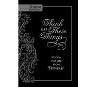 Ray Comfort Think on These Things: Wisdom for Life from Proverbs (Tascabile)
