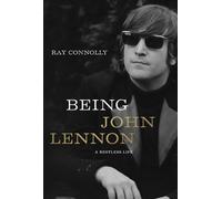 Ray Connolly Being John Lennon (Copertina rigida)