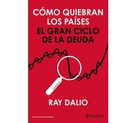 Ray Dalio Cómo Quiebran Los Países: El Gran Ciclo de la Deuda / How (Tascabile)