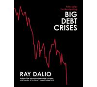Ray Dalio Principles for Navigating Big Debt Crises (Copertina rigida)