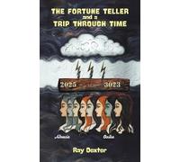 Ray Dexter The Fortune Teller and a Trip Through Time (Tascabile)