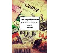 Ray Dexter The Imperial Phase - the Rise and Fall of British Indie M (Tascabile)