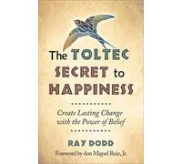 Ray Dodd Toltec Secret to Happiness (Tascabile)
