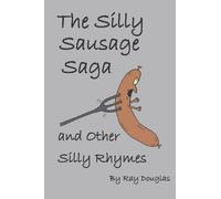 Ray Douglas The Silly Sausage Saga and Other Silly Rhymes (Tascabile)