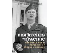 Ray E. Boomhower Dispatches from the Pacific (Copertina rigida)