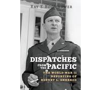 Ray E. Boomhower Dispatches from the Pacific (Tascabile)