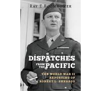 Ray E. Boomhower Dispatches from the Pacific (Tascabile)