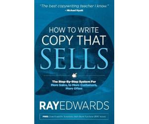 Ray Edwards How to Write Copy That Sells (Tascabile)