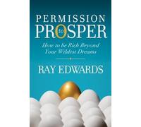 Ray Edwards Permission to Prosper (Tascabile)