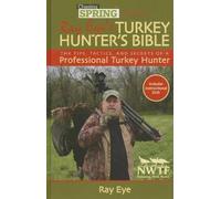 Ray Eye Chasing Spring Presents: Ray Eye's Turkey Hunter's Bi (Copertina rigida)