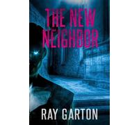 Ray Garton The New Neighbor (Tascabile) Horror of Ray Garton