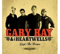 Ray, Gary & The Heartwells - Livin' The Dream