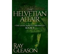 Ray Gleason The Helvetian Affair (Tascabile)