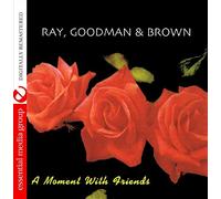 Ray, Goodman & Brown - Moment With Friends