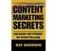 Ray Goodwin Content Marketing Secrets (Tascabile)