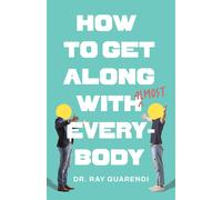 Ray Guarendi How to Get Along with Almost Everybody (Tascabile)