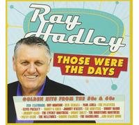 Ray Hadley: Those Were The Days: Golden Hits From - Ray Hadley: Those Were The Days - Golden Hits From (2 CD)