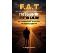Ray Hampton F.A.T. Faith First. Action Daily. Transformation Al-ways (Tascabile)