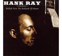 Ray, Hank - Ballads from the Badlands of Hearts