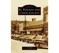 Ray Hanley Darrin Riley El Dorado and Union County (Tascabile) Images of America
