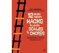 Ray Harmony 12 Music Theory Hacks to Learn Scales & Chords (Tascabile)