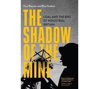 Ray Hudson Huw Beynon The Shadow of the Mine (Copertina rigida)