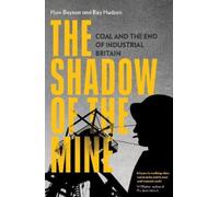 Ray Hudson Huw Beynon The Shadow of the Mine (Tascabile)