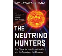 Ray Jayawardhana The Neutrino Hunters (Tascabile)