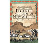 Ray John De Aragon Enchanted Legends and Lore of New Mexico (Tascabile)
