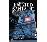 Ray John De Aragón Haunted Santa Fe (Tascabile) Haunted America