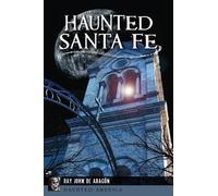 Ray John De Aragón Haunted Santa Fe (Tascabile) Haunted America