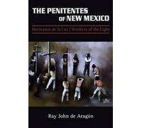 Ray John De Aragon The Penitentes of New Mexico (Tascabile)