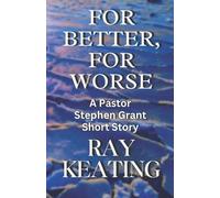 Ray Keating For Better, For Worse (Tascabile) Pastor Stephen Grant