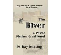 Ray Keating The River (Tascabile) Pastor Stephen Grant