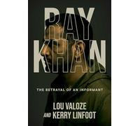 Ray Khan: The Betrayal of an Informant