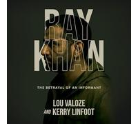 Ray Khan: The Betrayal of an Informant